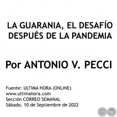 LA GUARANIA, EL DESAFÍO DESPUÉS DE LA PANDEMIA - Por ANTONIO V. PECCI - Sábado, 10 de Septiembre de 2022